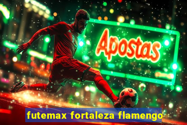 futemax fortaleza flamengo